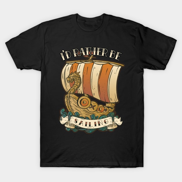 I’d Rather be Sailing - Tattoo Inspired Graphic T-Shirt by Graphic Duster